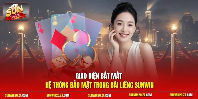 Giao diện bắt mắt, hệ thống bảo mật trong bài liêng SUNWIN